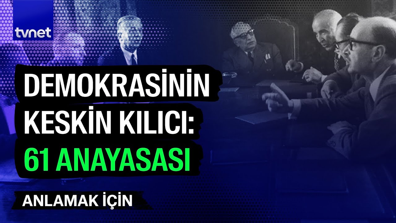 Kuvvetler ayrılığına dayanan 61 Anayasası | Anlamak İçin