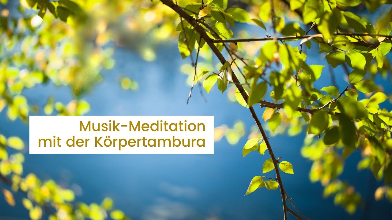 ✨ Musik-Bild-Meditation mit der Körpertambura (w/English subtitles)
