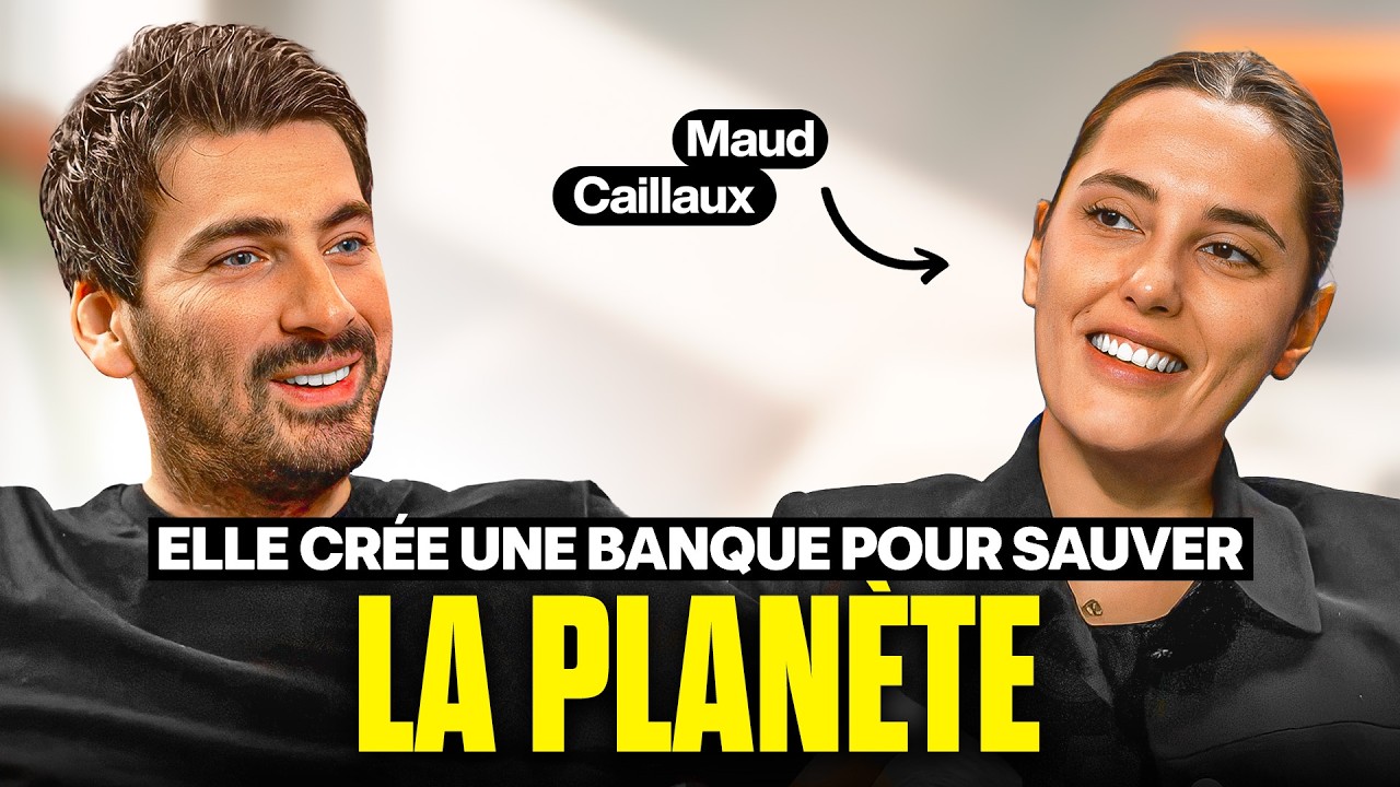 Maud Caillaux - La banque qui sauve la planète !
