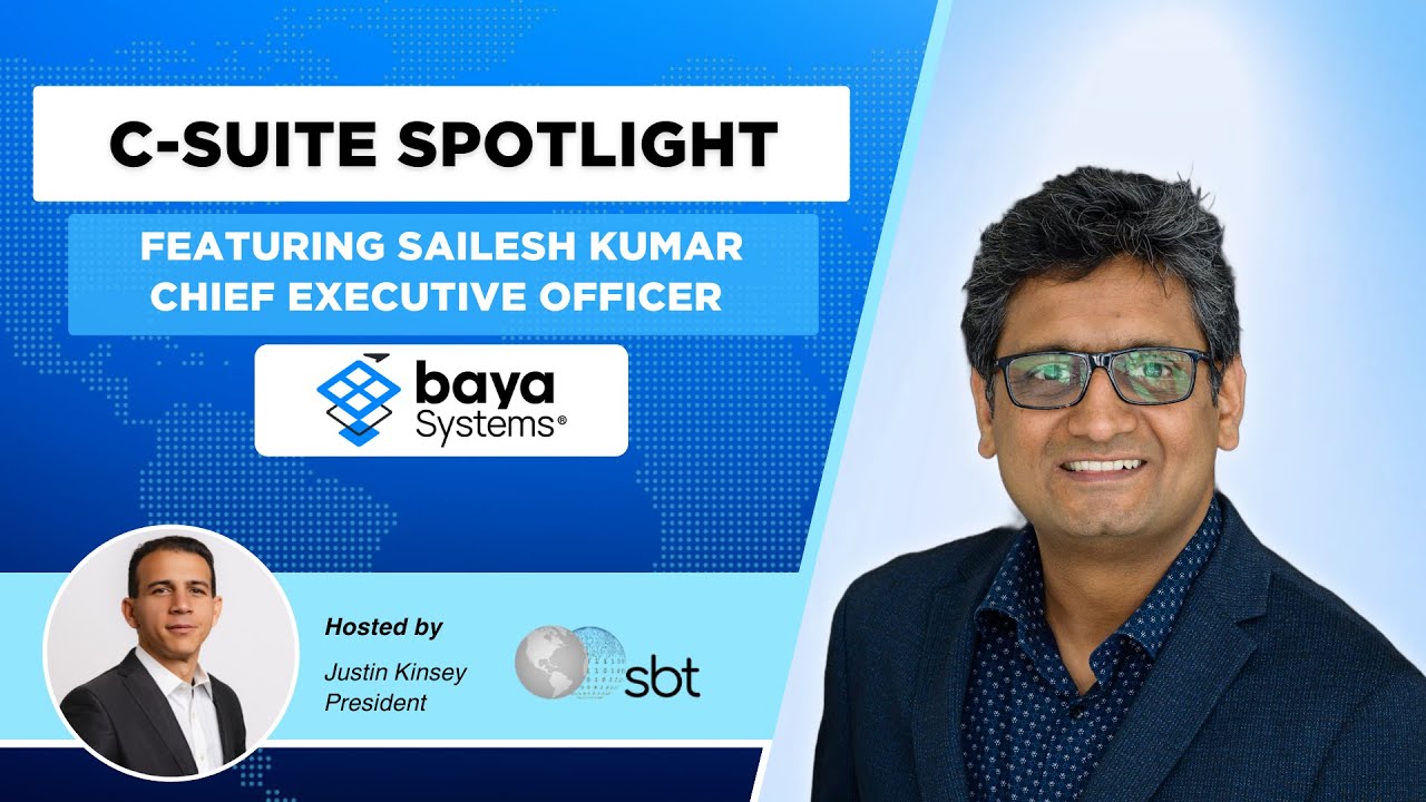 SBT C Suite Spotlight - Sailesh Kumar, CEO, Baya Systems - Full Conversation