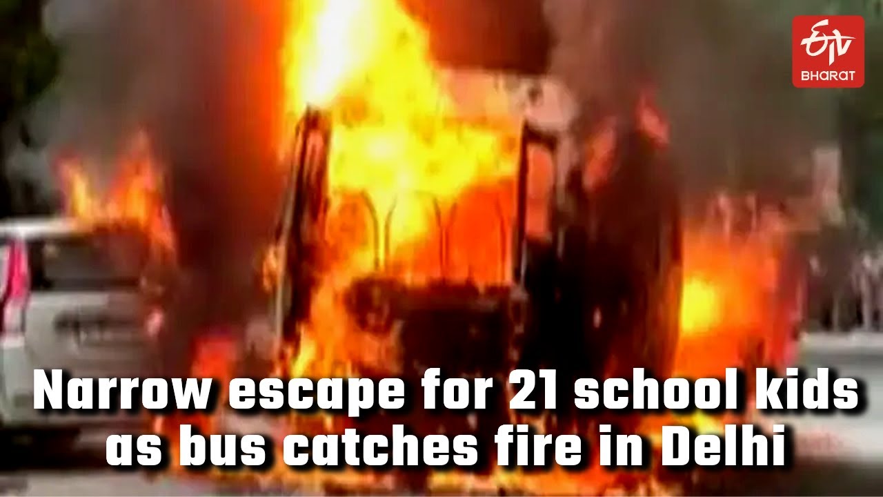 Delhi School Bus Fire Accident : Narrow escape for 21 school kids as bus catches fire in Delhi