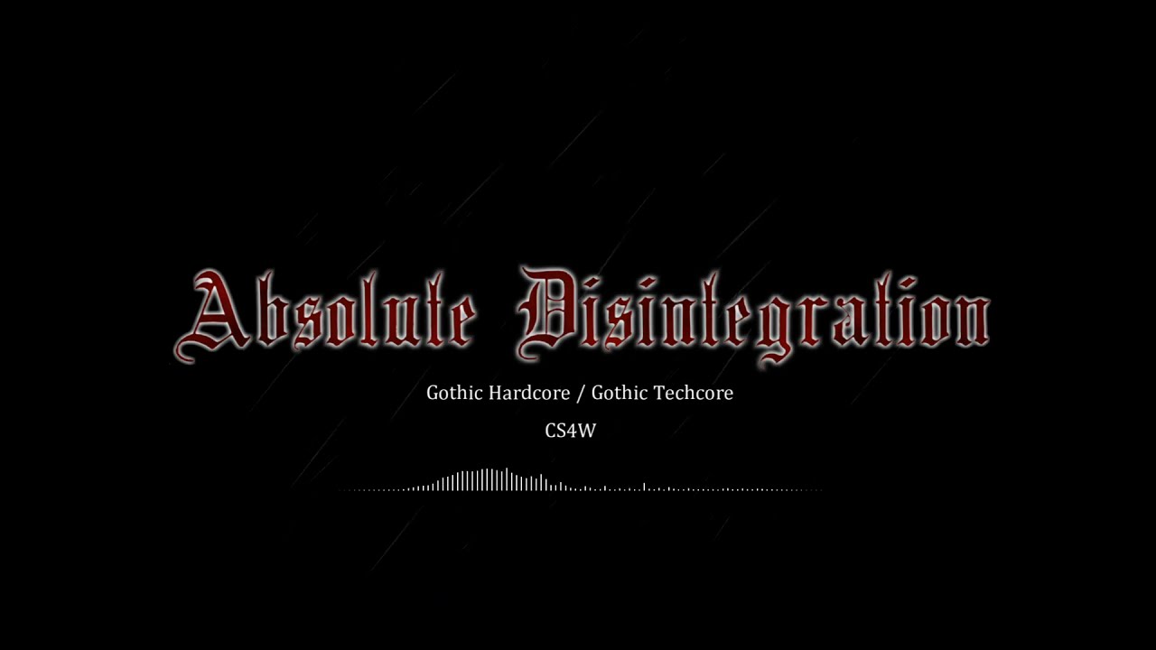 「Gothic Hardcore」Absolute Disintegration