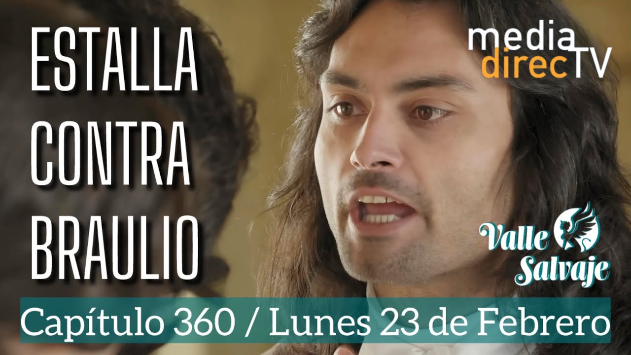 🔵 Cap&iacute;tulo 360 Valle Salvaje AVANCE / Rafael estalla contra Braulio