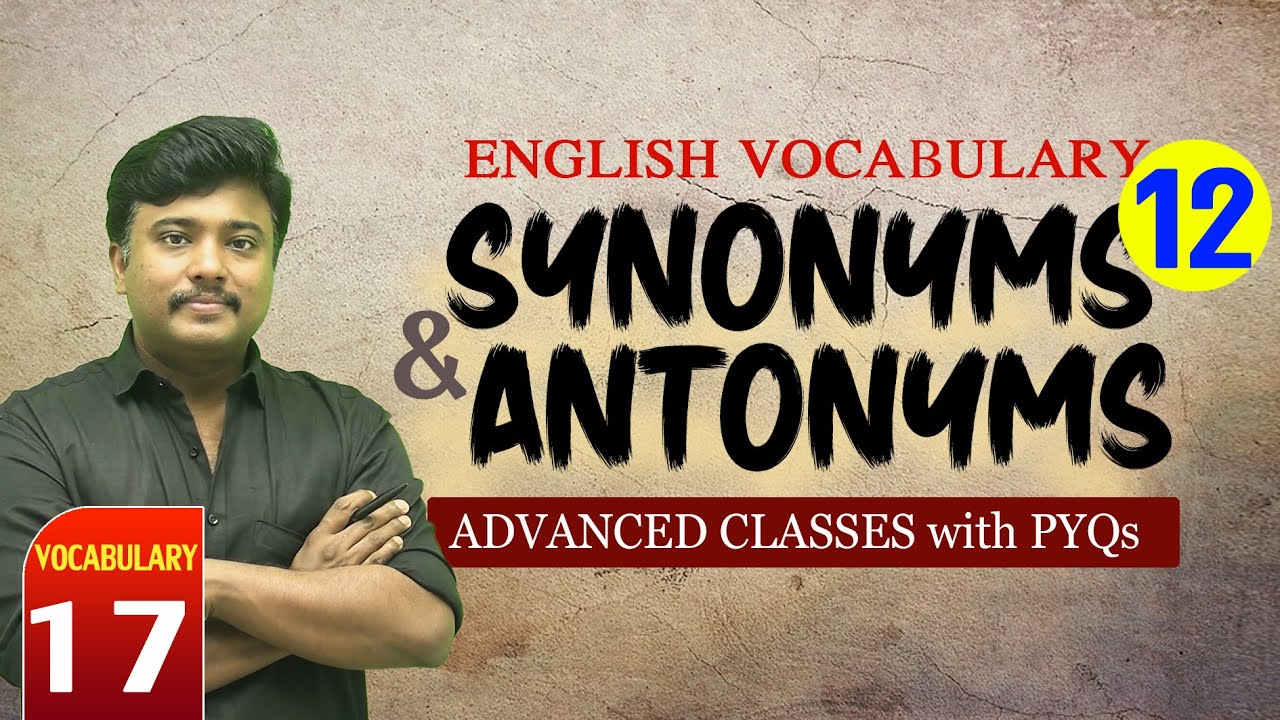 SYNONYMS & ANTONYMS (Advanced Class with PYQs) #12 I English Vocabulary for LDC & ALL PSC Exams