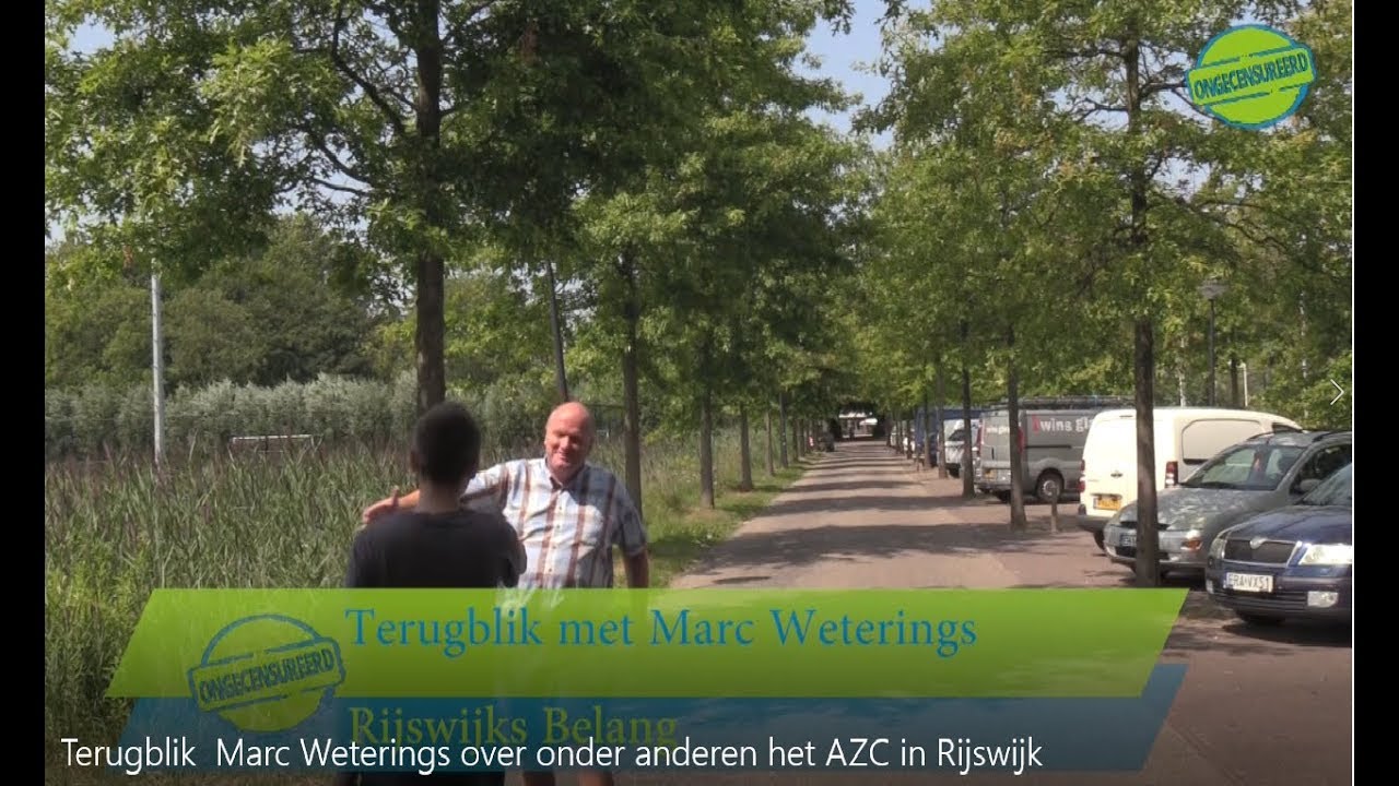 Terugblik Marc Weterings over onder anderen het AZC in Rijswijk