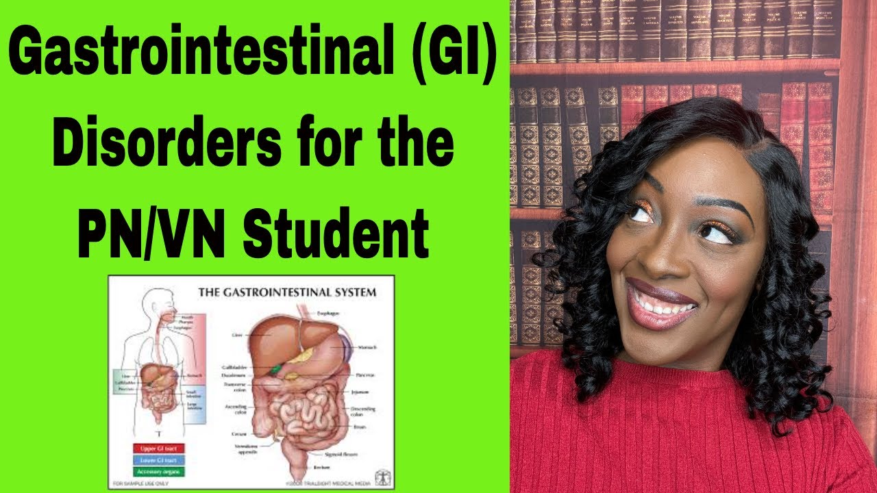 Gastrointestinal (GI) Disorders for the PN Students