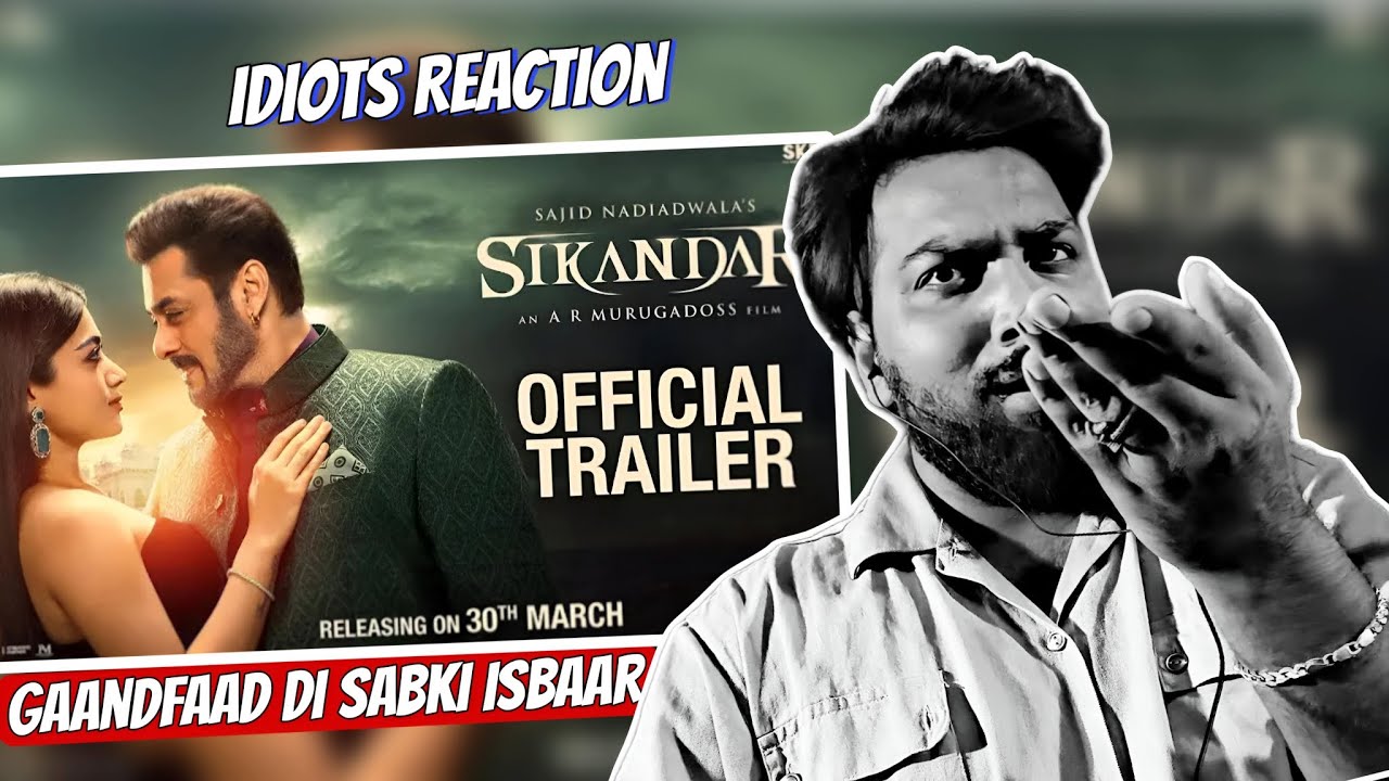 SIKANDAR Official Trailer - Salman Khan, Rashmika | Sajid Nadiadwala | Idiots Reaction