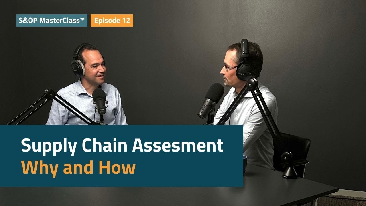 Episode 12: Supply Chain Assessment – Why and How?