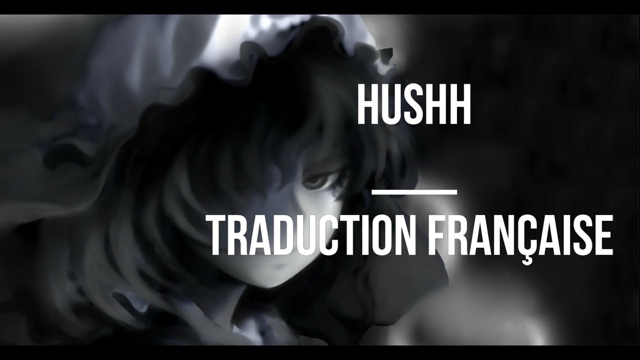 Hushh // FRENCH TRADUCTION //