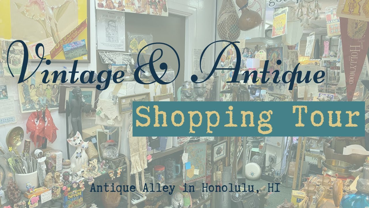 Vintage and Antique Shopping Tour - Antique Alley in Honolulu, HI