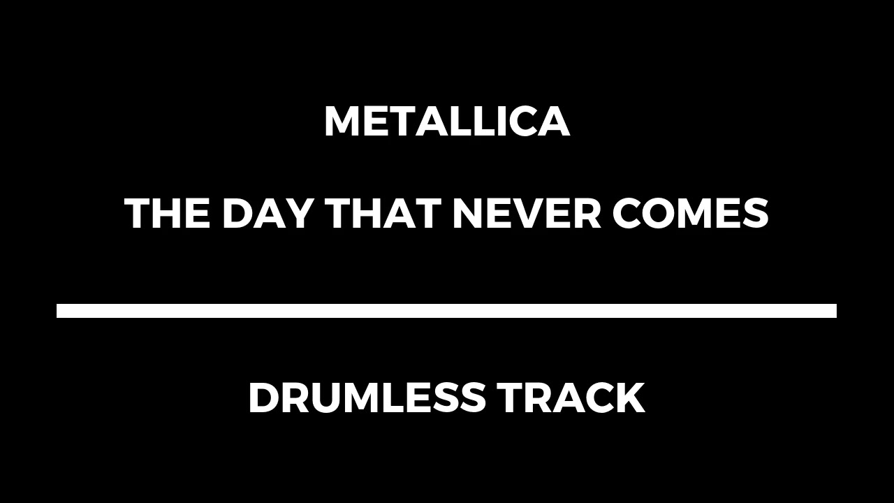 Metallica - The Day That Never Comes (drumless)