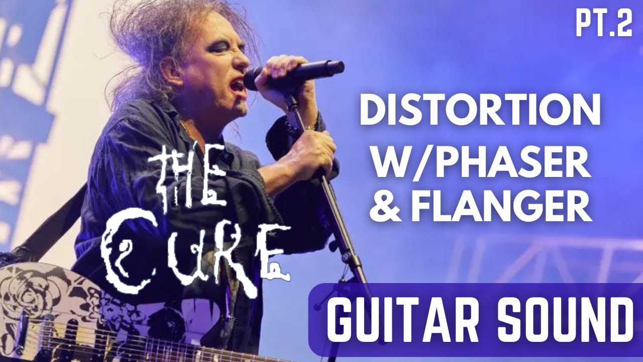 Robert Smith’s Guitar Secrets Uncovered: The Cure's Edgier Sounds