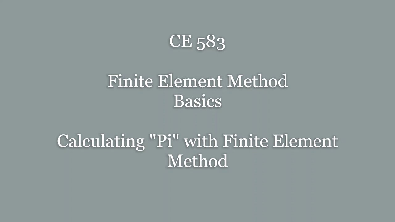 CE 583, A Simple Finite Element Solution, Week 2