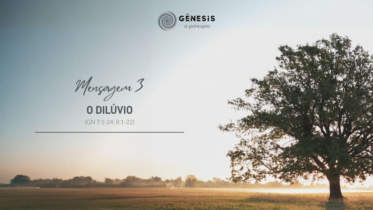 Livro 4 - Mens.:3 - O Dilúvio (GN 7:1-24; 8:1-22)