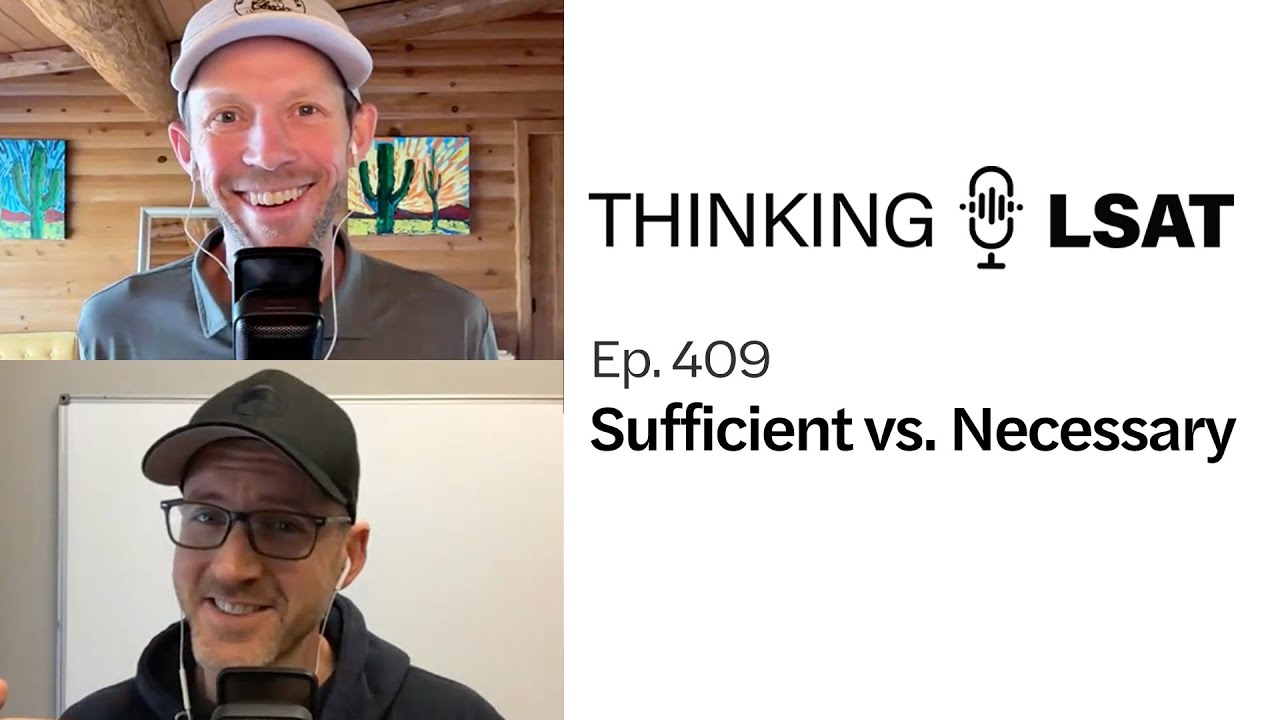 Sufficient vs. Necessary (Ep. 409)
