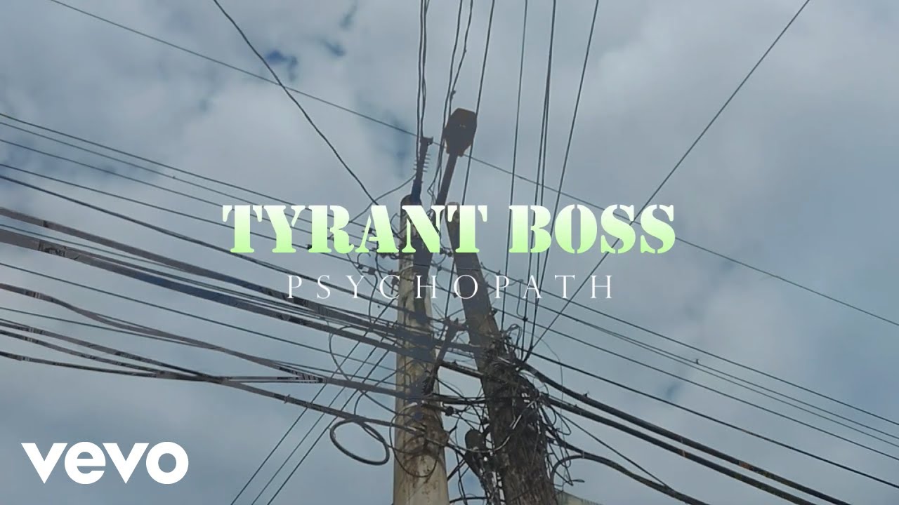 Tyrant Boss - Psychopath (Official Video)