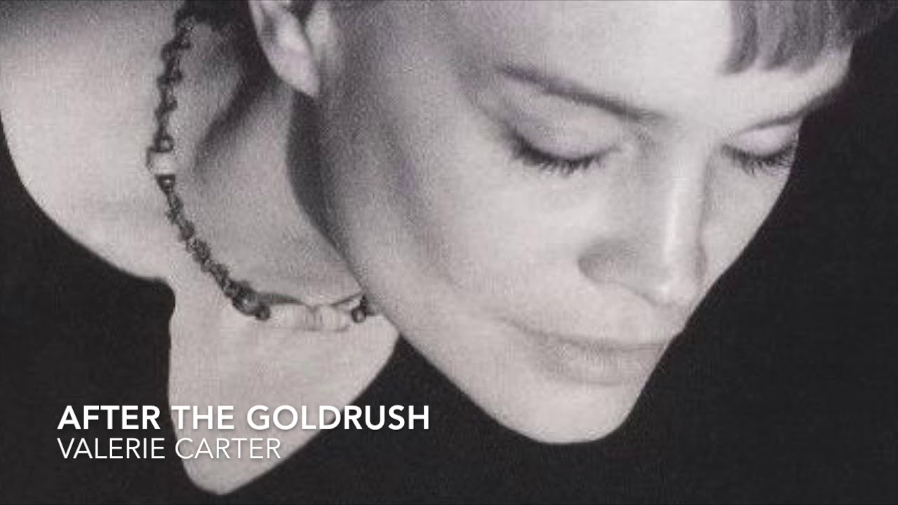 After The Goldrush Valerie Carter
