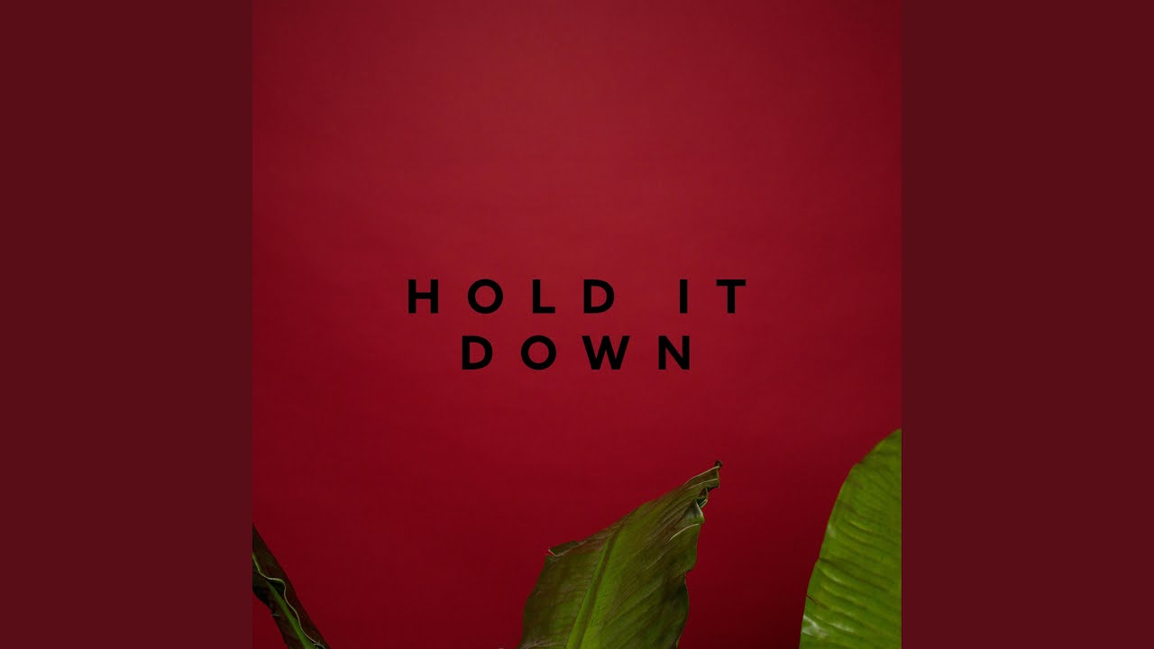 Hold It Down