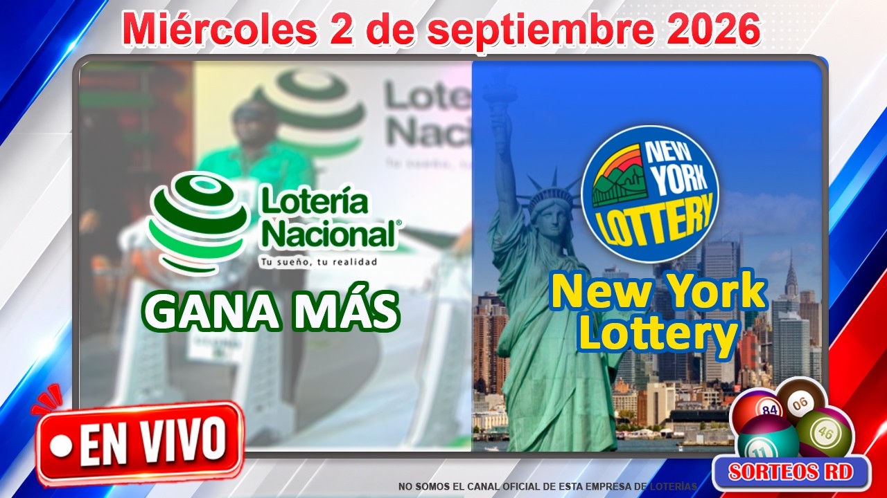 🔴 EN VIVO: Loter&iacute;a Nacional Gana M&aacute;s y New York Lottery 2:30 PM |Hoy Mi&eacute;rcoles 2 de septiembre 2026