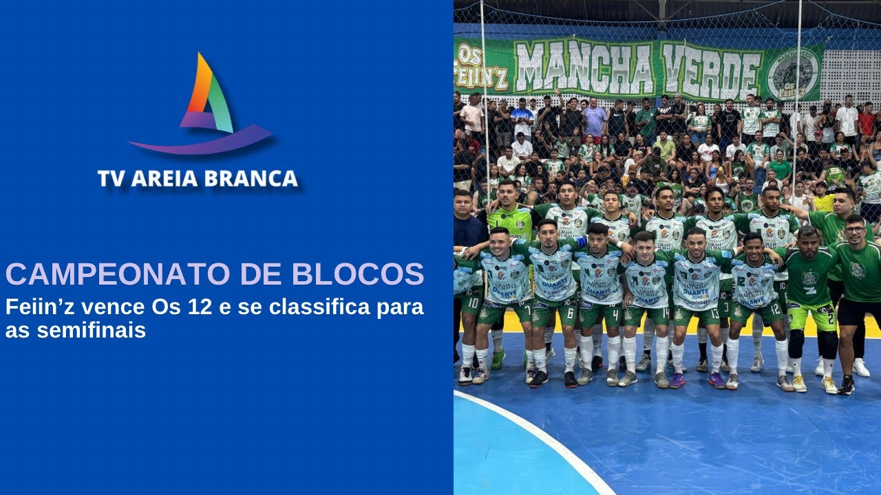 FEIIN’Z VENCE OS 12 E GARANTE VAGA NAS SEMIFINAIS DO CAMPEONATO DE BLOCOS 