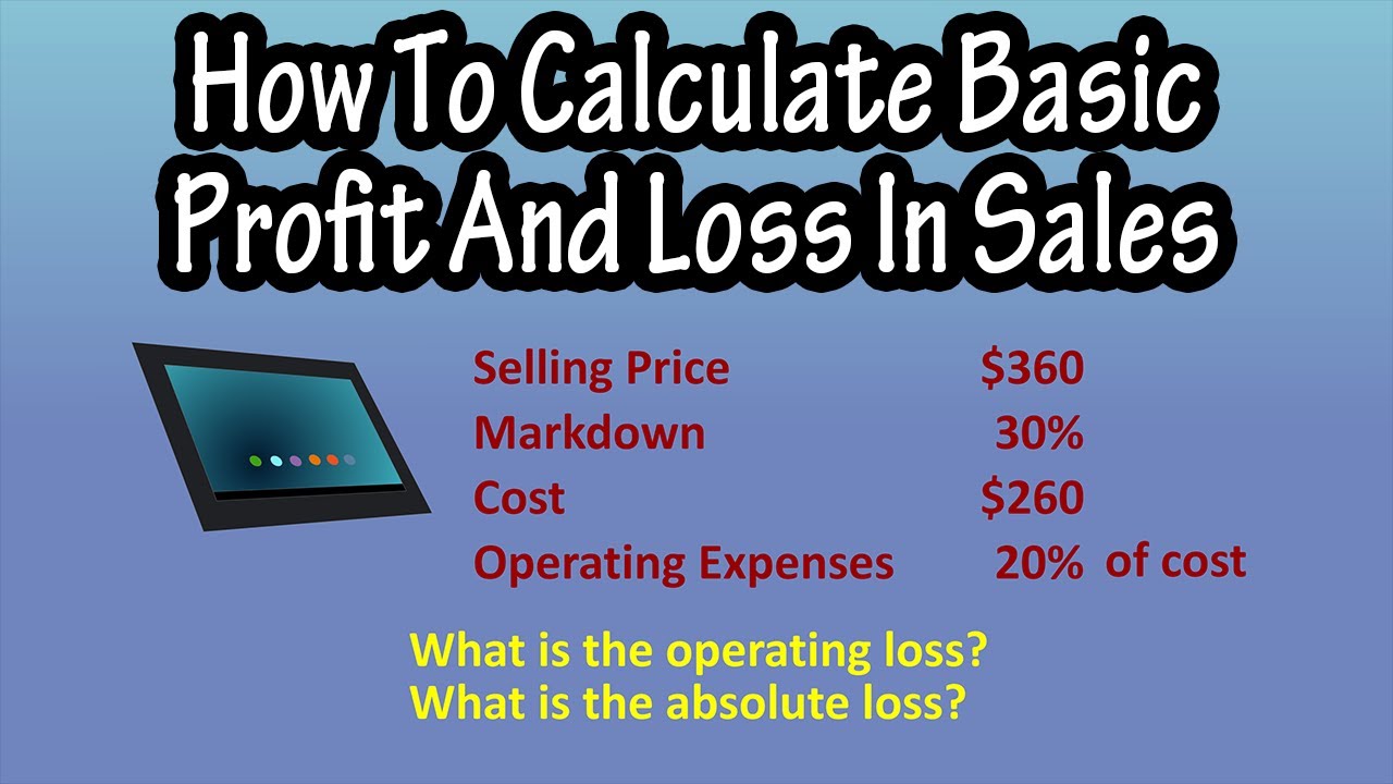 How To Calculate (Basic) Profit Or Loss In Sales In Business Explained