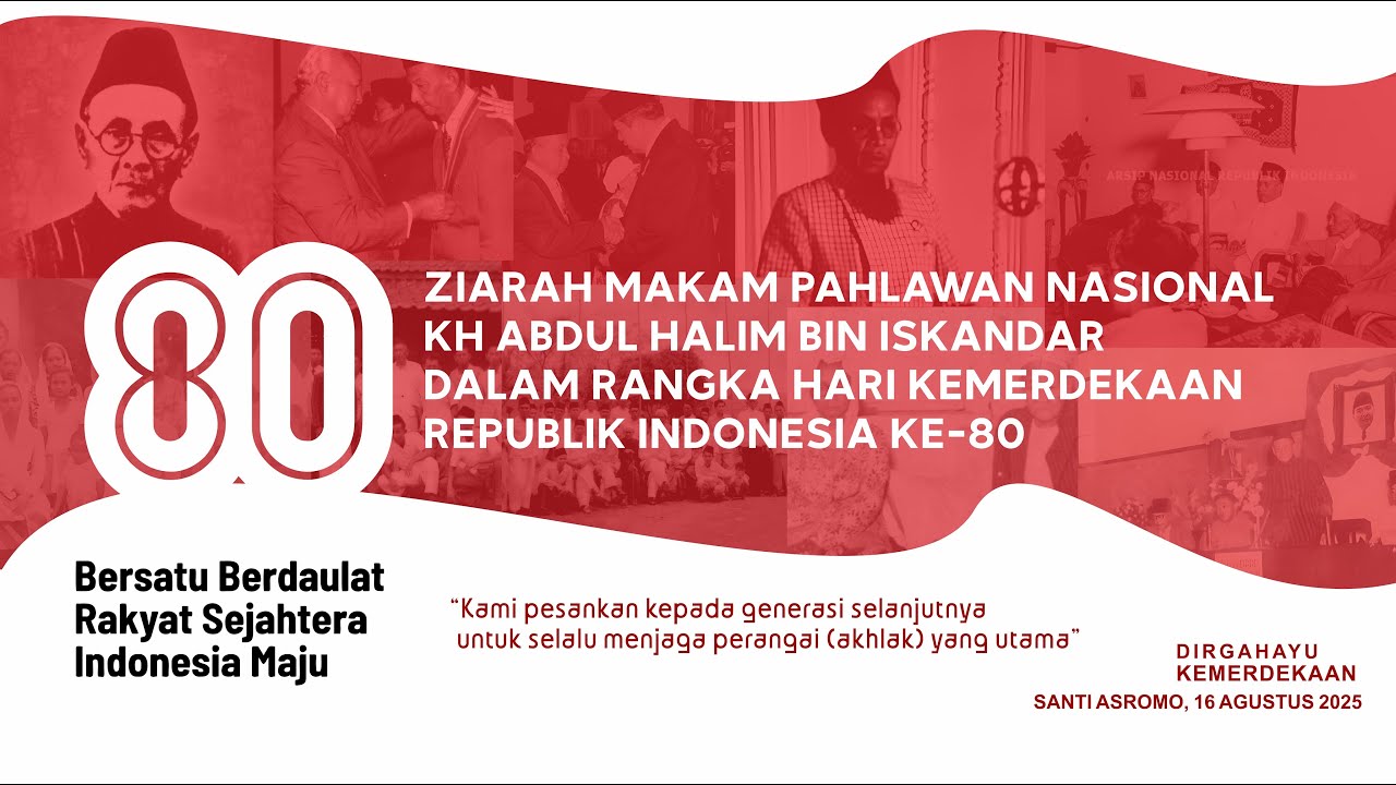 ZIARAH MAKAM PAHLAWAN KH ABDUL HALIM - DALAM RANGKA HUT RI KE-80 SANTI ASROMO