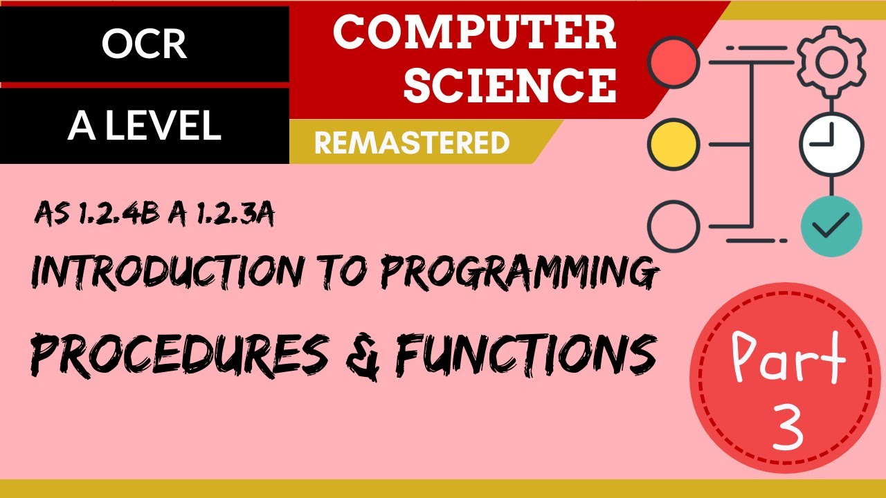 42. OCR A Level (H046-H446) SLR8 - 1.2 Introduction to programming part 3 procedures & functions