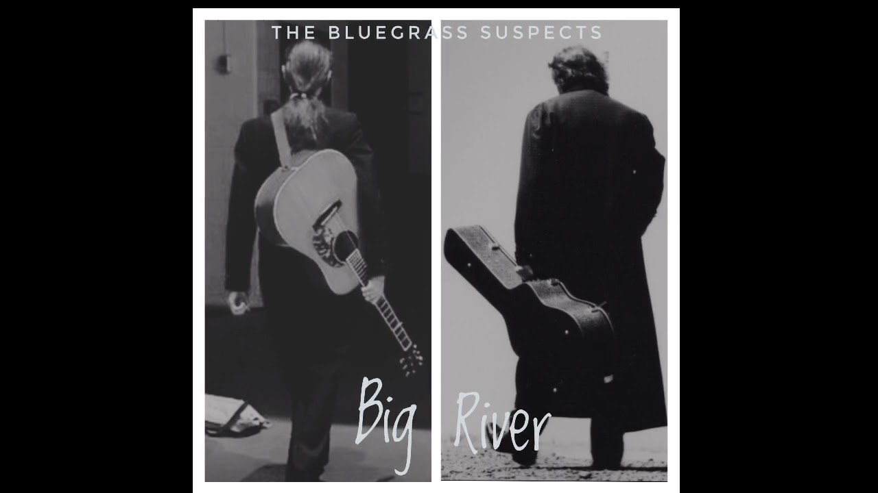 The Bluegrass Suspects - Big River