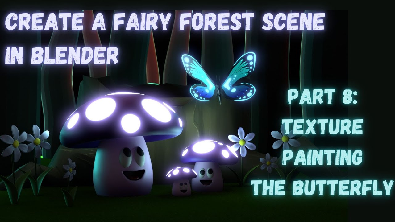 Glowing Fairy World Pt 8: Texture Painting the Butterfly in Blender 