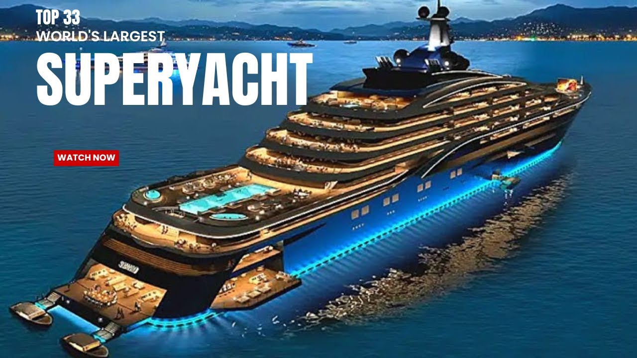 The World's Largest Super Yachts (2024)