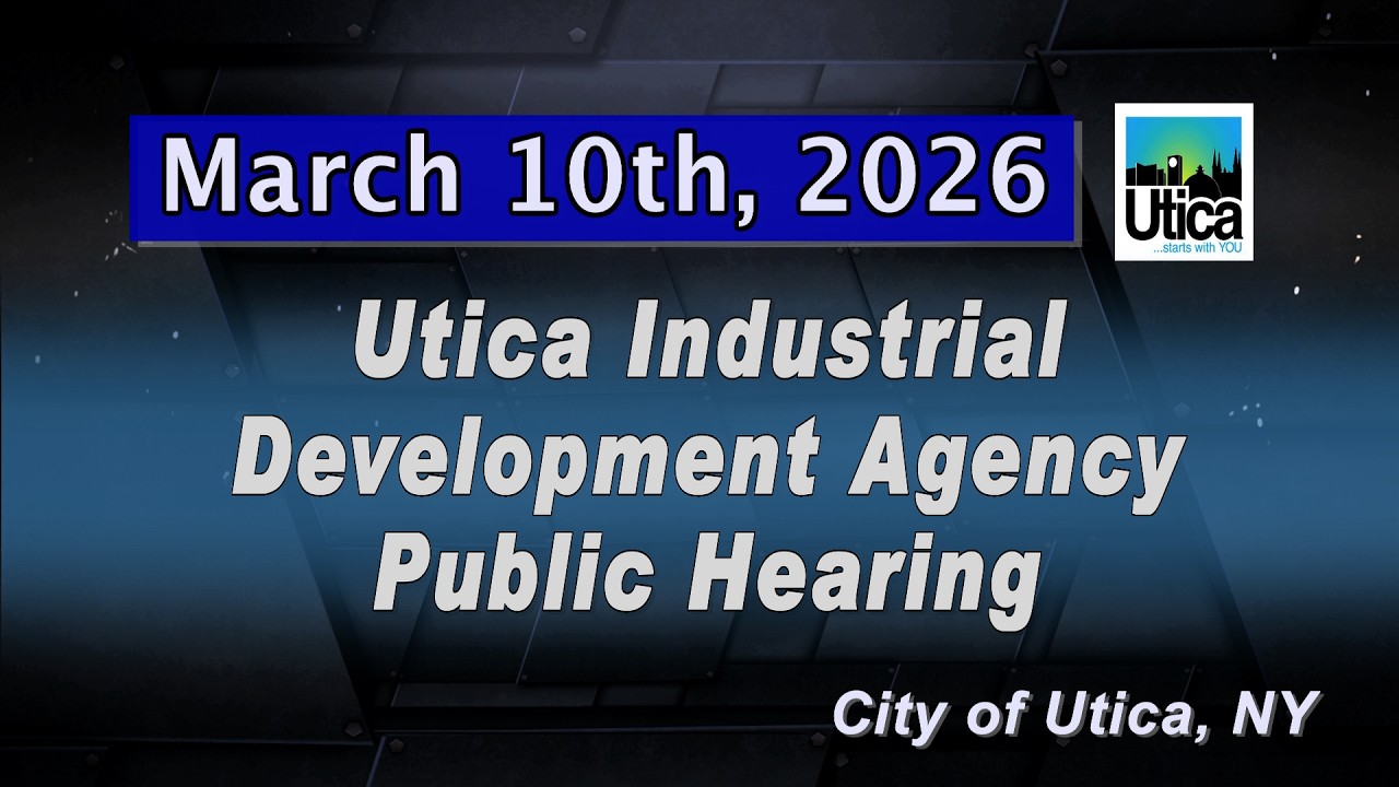 Utica Industrial Development Agency Public Hearing  March 10th, 2026