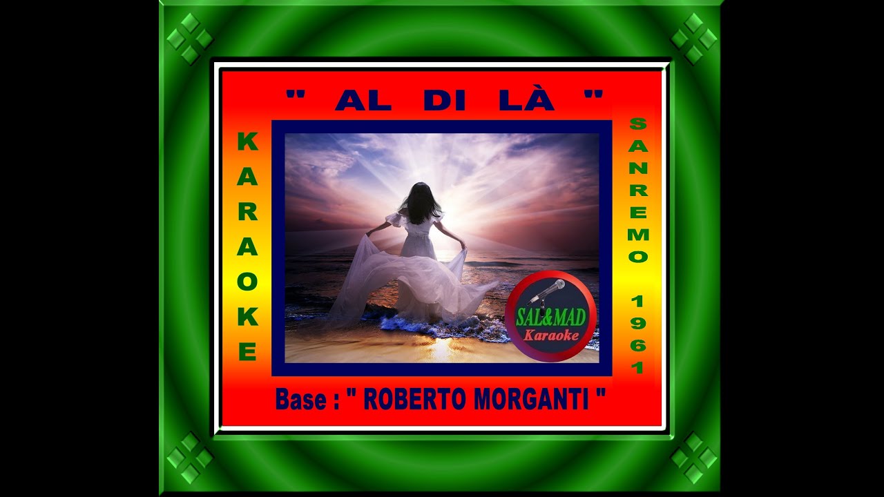 AL DI LÀ - KARAOKE (UOMO) – FESTIVAL DI SANREMO 1961 - Base: “ROBERTO MORGANTI”