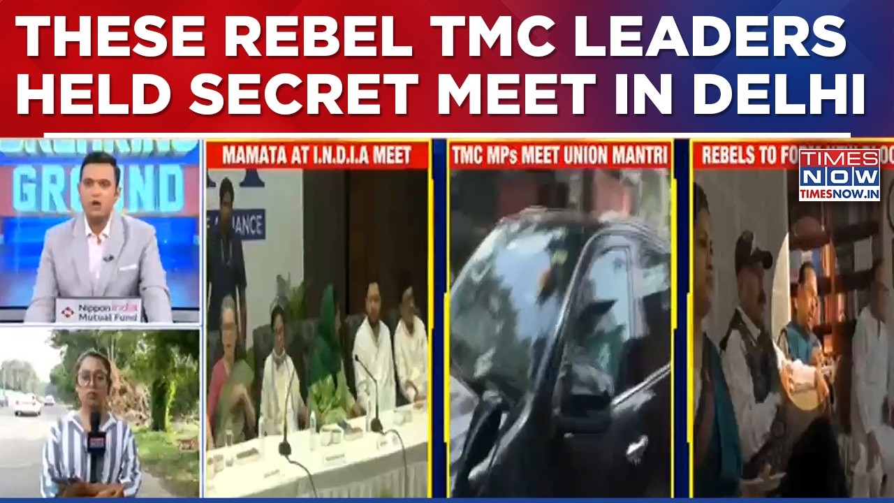 'Rebel' TMC MPs Hold Secret Meet In Delhi? Times Now Accesses Names Of Leaders Who Attended Meet