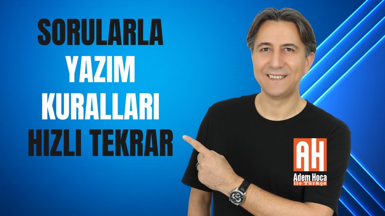 Sorularla HIZLI TEKRAR Yazım Kuralları | ADEM HOCA