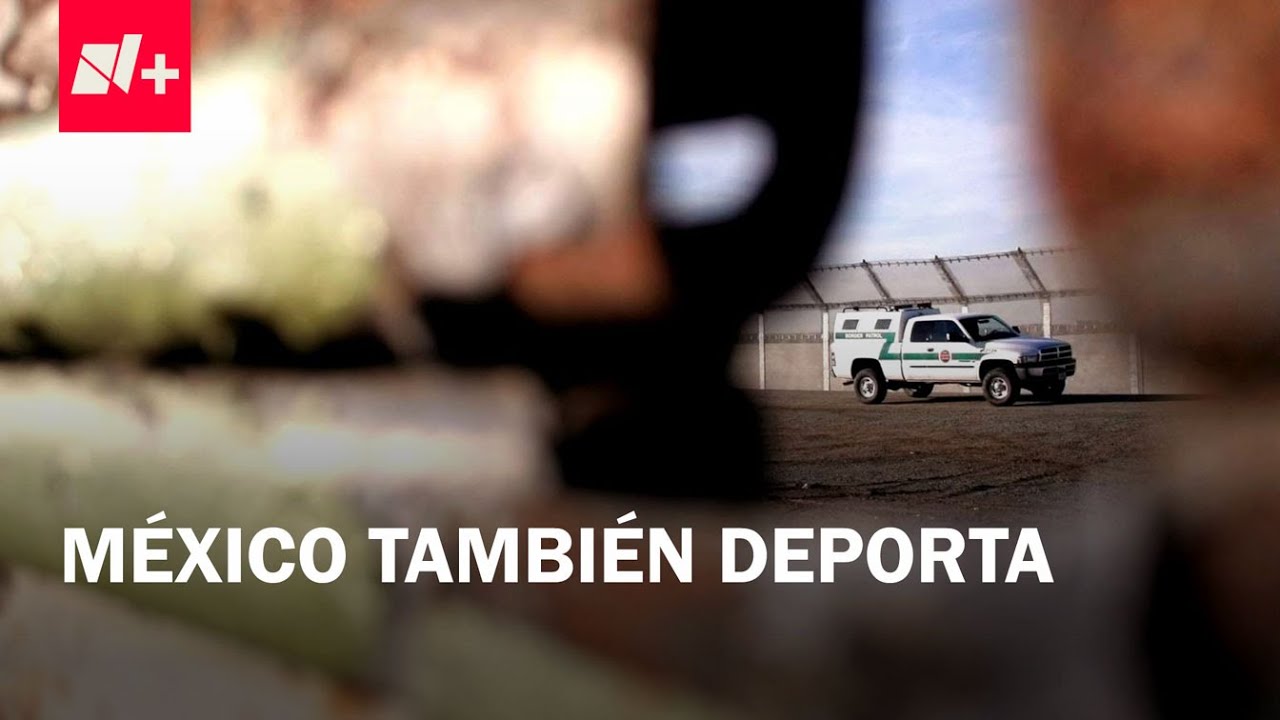 Cifras de extranjeros expulsados de México - Despierta