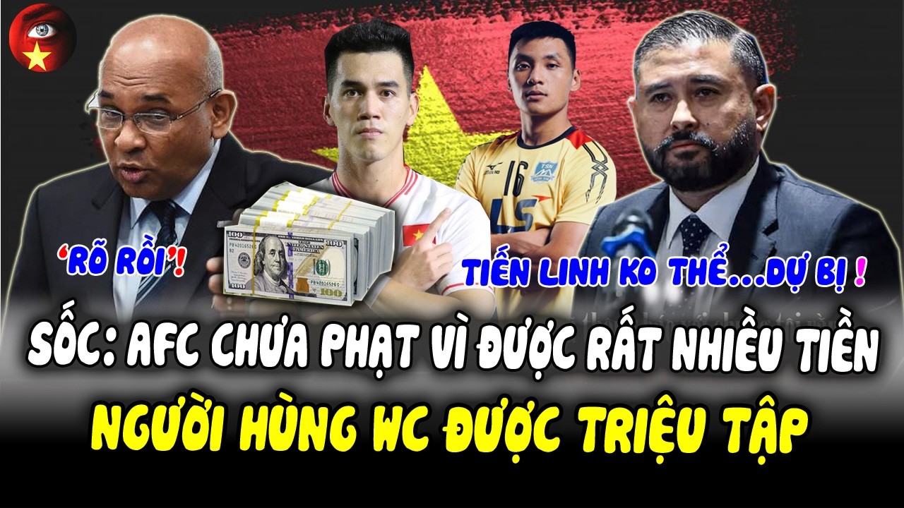 SỐC: AFC Chưa Phạt FAM Vì...Được Rất Nhiều Tiền, Người Hùng WorldCup Được Triệu Tập, Tin Vui Cho NHM