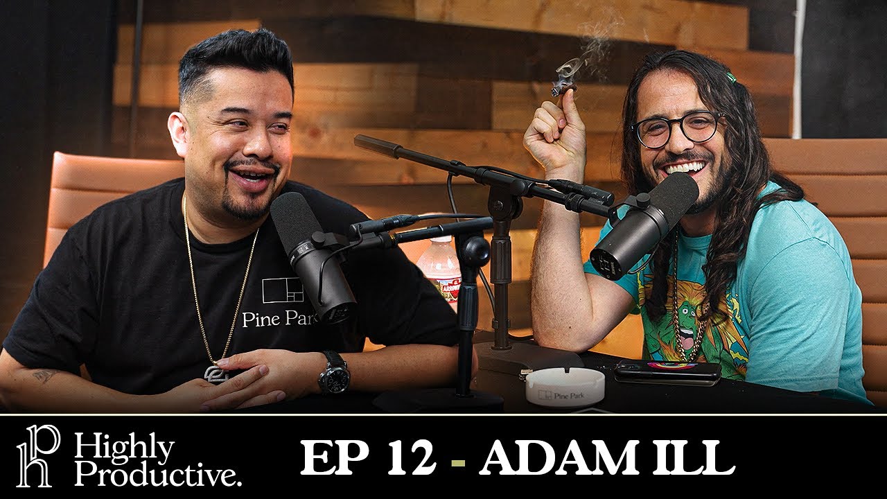 The First WEEDTUBER Ft. Adam Ill | Highly Productive ep 12