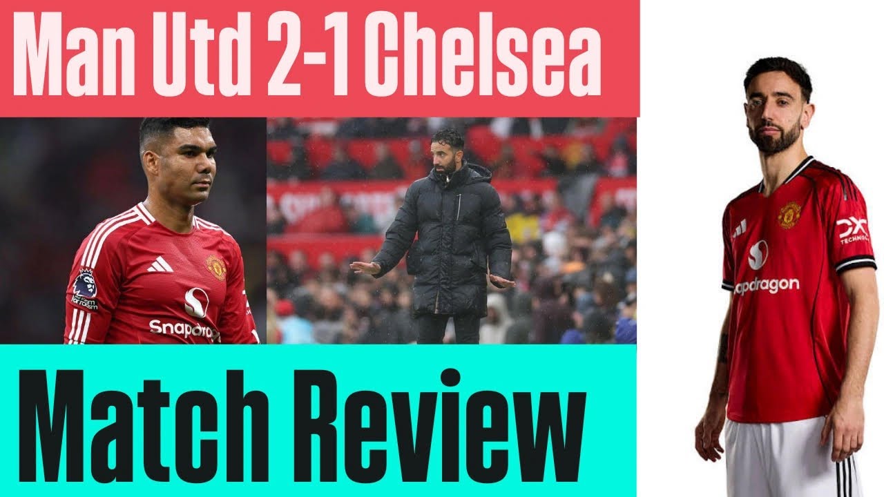 Man Utd vs Chelsea Post Match Reaction! Player Ratings! Casemiro's shocking moment! and Bruno's 200!