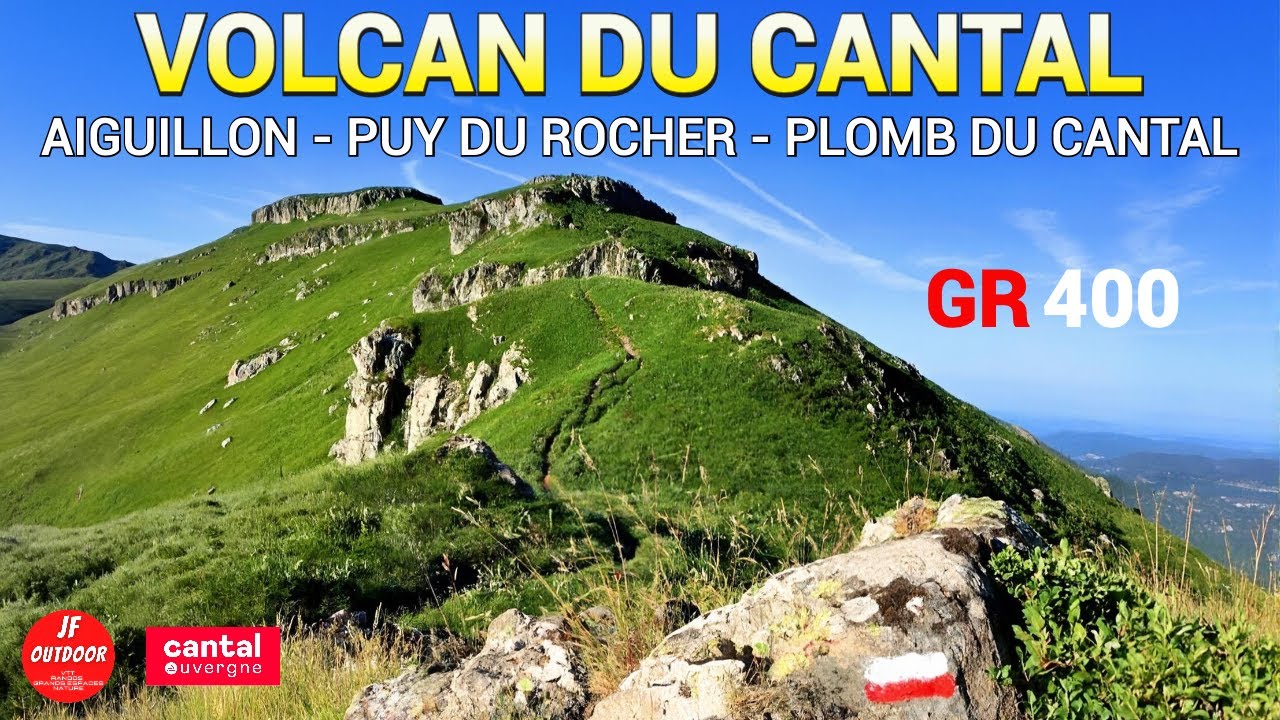 Volcan du Cantal : Le GR400 Entre Cretes et Sommets - L' Auvergne Nous Accueille - 2° Partie