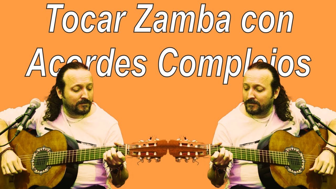 Tocar Zamba con Acordes Complejos - Clase Online con Jes&uacute;s Amaya...