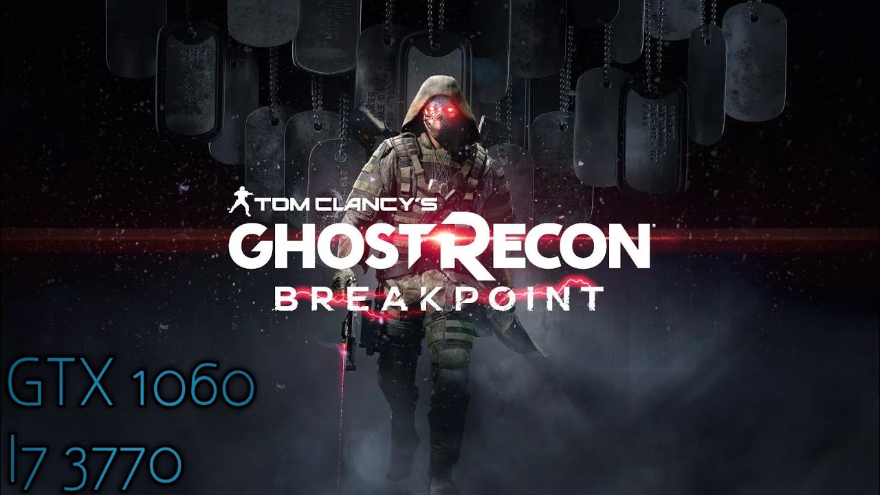 TOM CLANCY'S GHOST RECON BREAKPOINT GTX 1060/I7 3770