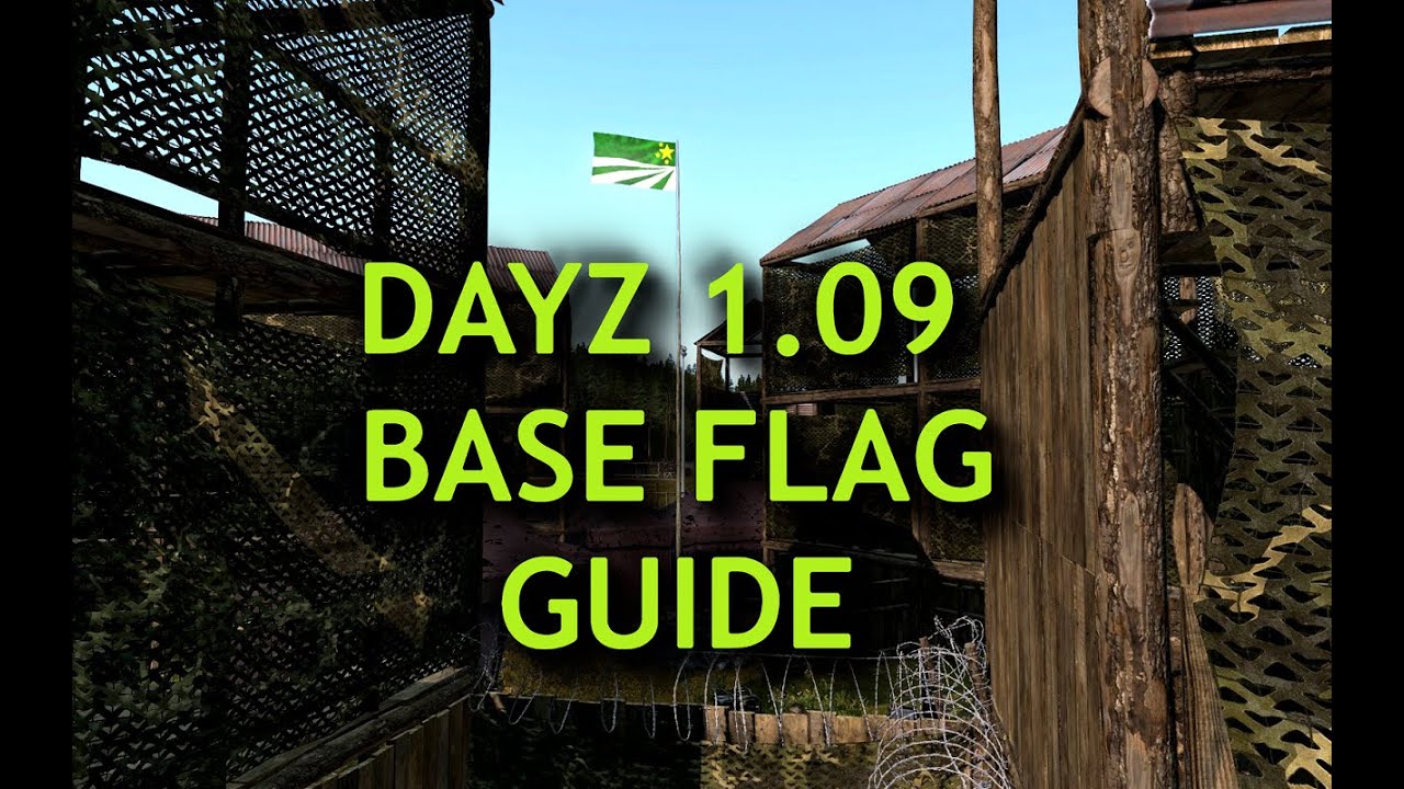 BASE FLAG GUIDE DayZ 1.09 | PC, PS4, XBOX
