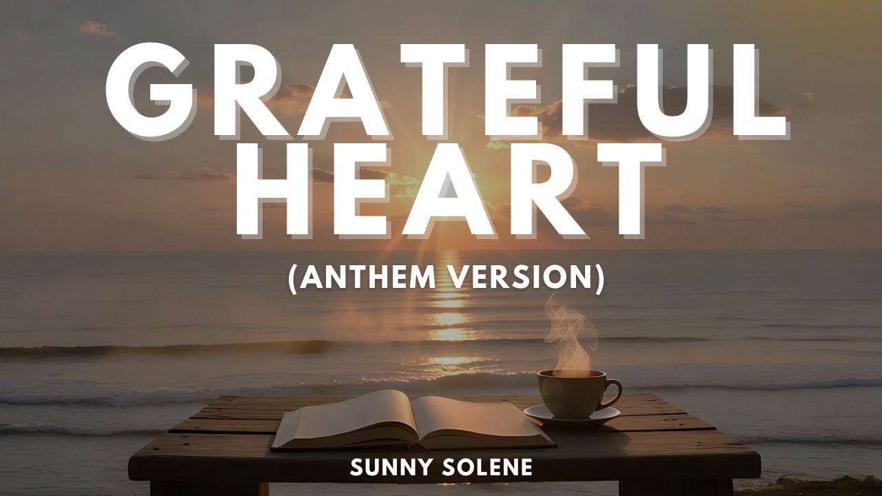 Grateful Heart (Anthem Version) | Powerful Worship Song of Gratitude