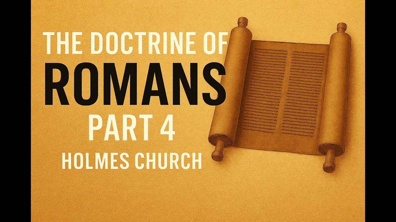 The Doctrine of Romans pt IV