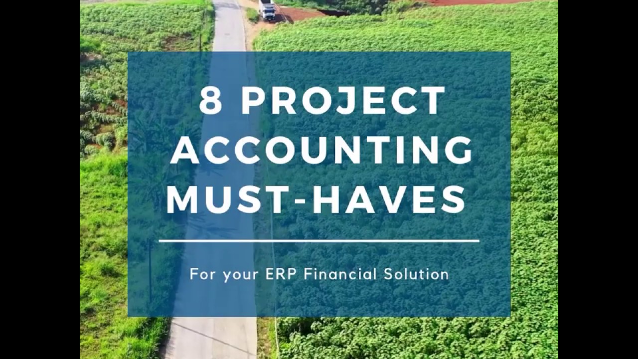8 Project Accounting Must-Haves for your ERP Financial Solution