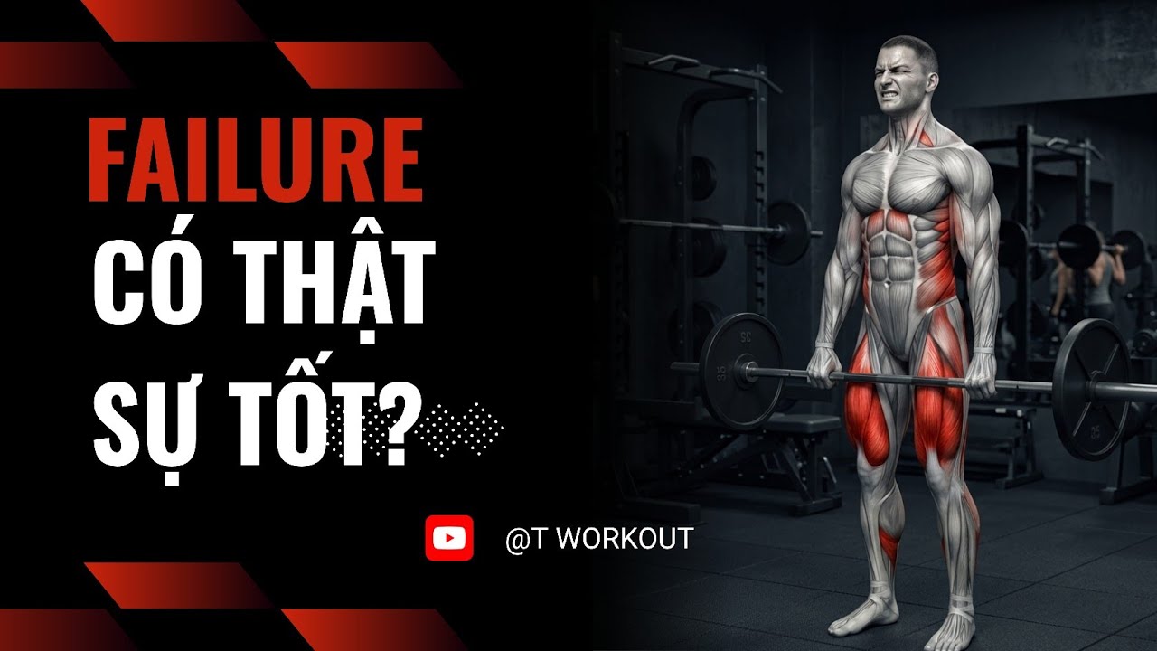 Có Nên Tập Đến Failure? T Workout 