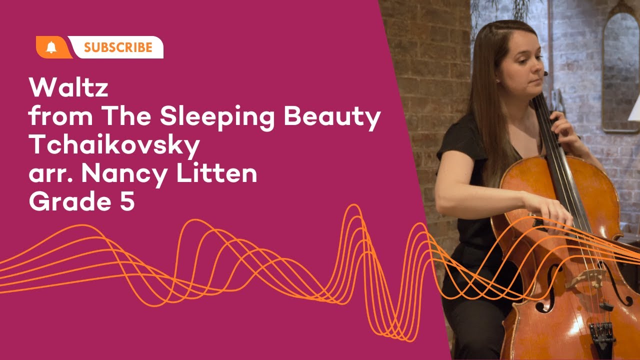 Waltz, from The Sleeping Beauty, Tchaikovsky arr. Nancy Litten | Grade 5 - Ela Wąs, cello