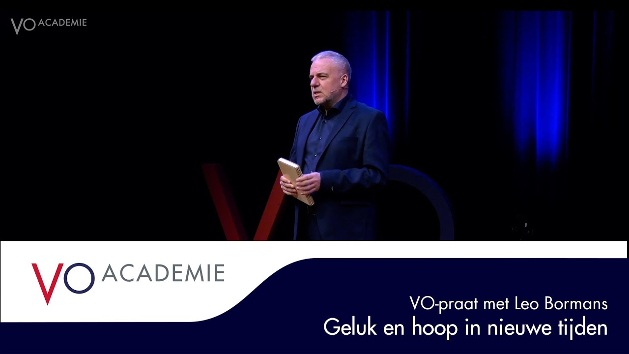 Geluk en hoop in nieuwe tijden | VO-praat met Leo Bormans