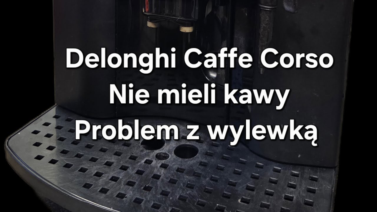 Delonghi Caffe Corso - Problem z mieleniem kawy 