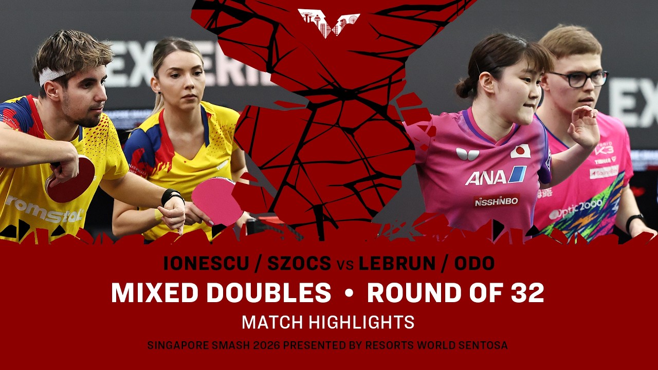 Ionescu/Szocs vs Lebrun/Odo | XD R32 | #WTTSingapore2026